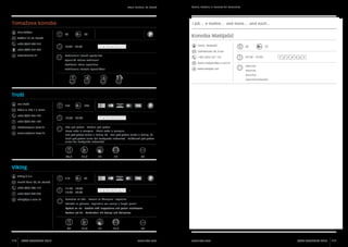 Vrsar, Funtana, Sv. Lovreč

Tomažova konoba
Miro Vošten

i još... e inoltre... and more... und noch...
40

40

Konoba Matijašić

Vošteni 19, Sv. Lovreč
+385 (0)52 448 313
+385 (0)98 255 594
www.tomaso.hr

Orsera, Fontane, S. Lorenzo del Pasenatico

16:00 - 23:00

Darko Matijašić

1 2 3 4 5 6 7

40

70

Dalmatinska 38, Vrsar
Tradicionalni istarski specijaliteti

+385 (0)52 441 122

Specialità istriane tradizionali

darko.matijasic@pu.t-com.hr

Traditional Istrian specialties

www.matijasic.net

Traditionelle istrische Spezialitäten

07:00 - 23:00

1 2 3 4 5 6 7

Marende
Merende
Brunches
Zwischenmahlzeiten

Trošt
Ivan Trošt

150

200

Obala m. Tita 1 a, Vrsar
+385 (0)52 445 197

10:00 - 24:00

1 2 3 4 5 6 7

+385 (0)52 441 107
info@restoran-trost.hr
www.restoran-trost.hr

Riba pod pekom - Teletina pod pekom
Pesce sotto la campana - Vitello sotto la campana
Fish pod pekom (under a baking lid) - Veal pod pekom (under a baking lid)
Fisch pod pekom (unter der Backglocke zubereitet) - Kalbfleisch pod pekom
(unter der Backglocke zubereitet)

35,5

17,5

17

18

88

Viking
Viking d.o.o.

110

90

Limski kanal bb, Sv. Lovreč
+385 (0)52 448 119
+385 (0)52 448 223
viking@pu.t-com.hr

11:00 - 16:30
18:30 - 23:00

1 2 3 4 5 6 7

I

Kamenice na ledu - Rezanci sa škampima i vrganjima
Ostriche su ghiaccio - Tagliatelle con scampi e funghi porcini
Oysters on ice - Noodles with langoustines and porcini mushrooms
Austern auf Eis - Bandnudeln mit Scampi und Steinpilzen

35

116

ISTRA GOURMET 2013

17,5

17

17,5

87

www.istra.com

www.istra.com

ISTRA GOURMET 2013

117

 