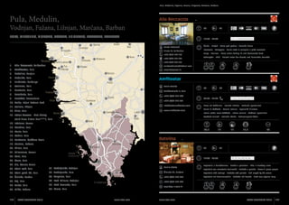 Pola, Medolino, Dignano, Fasana, Lisignano, Marzana, Barbana

Pula, Medulin,

Alla Beccaccia

Vodnjan, Fažana, Ližnjan, Marčana, Barban

50

Pola, Medolino, Dignano, Fasana, Lisignano, Marzana, Barbana

40

12:00 - 24:00
Marko Radolović
Pineta 25, Valbandon
+385 (0)52 520 753
+385 (0)98 637 287

1 2 3 4 5 6 7

Šljuka - Divljač - Meso pod pekom i domaća hrana
Beccaccia - Selvaggina - Carne sotto la campana e piatti caserecci
Snipe - Venison - Meat under baking lid and homemade food	
Schnepfen - Wild - Fleisch unter der Glocke und heimische Gerichte

+385 (0)52 393 430

1.	 Alla beccaccia, Valbandon

markoradolovic@hotmail.com

2.	 Amfiteatar, Pula

www.beccaccia.hr

3.	 Batelina, Banjole
4.	 Bodulka, Pula

Amfiteatar

5.	 Bukaleta, Barbariga
6.	 Corinne, Pula

Deniz Zembo

7.	 Fantasia, Pula

Amfiteatarska 6, Pula

8.	 Farabuto, Pula

+385 (0)52 375 600

9.	 Fra&kat, Premantura

+385 (0)52 375 601

10.	 Galija, Brijuni National Park
11.	 Galiola, Ližnjan

info@hotelamfiteatar.com

12.	 Gina, Pula

www.amfiteatar.com

13.	 Istrian Taverna - Fine Dining	

50

60

07:00 - 22:00

1 2 3 4 5 6 7

Meso od boškarina - Istarska kuhinja - Autorski specijaliteti
Carne di boškarin - Cucina istriana - Specialità d’autore
Istrian cattle meat boškarin - Istrian cuisine - Authors’ specialties
Boskarin-Fleisch - Istrische Küche - Autorenspezialitäten

(Park Plaza Histria Pula****), Pula
14.	 Istriana, Pomer
15.	 Kantina, Pula

34,5

16.	 Karlo, Pula
17.	 Kažun, Pula

17

17

17,5

86

Batelina

18.	 Lanterna, Pješčana Uvala
19.	 Marina, Fažana
20.	 Milan, Pula

24

50

21.	 Miramare, Pomer
22.	 Oasi, Pula

17:00 - 23:00

23.	 Oaza, Pula
24.	 Sia, Stancia Guran

1 2 3 4 5 6 7

Tagliatelle s kaneštrelama - Brodet s palentom - Riba iz vlastitog ulova

25.	 Stari cok, Pula

31.	 Vodnjanka, Vodnjan

Danilo Skoko

26.	 Stari grad 02, Pula

32.	 Vodnjanka, Pula

Čimulje 25, Banjole

Tagliatelle with scallops - Brodetto with polenta - Fish caught by the owner

27.	 Šainka, Barban

33.	 Angulos, Pula

+385 (0)52 573 767

Tagliatelle mit Kammmuscheln - Brodetto mit Polenta - Fisch vom eigenen Fang

28.	 Taj, Pula

34.	 Kod Milana, Vodnjan

+385 (0)52 573 767

29.	 Torta, Pula

35.	 Kod Zvaneta, Pula

30.	 Ulika, Fažana

36.	 More, Pula

128

ISTRA GOURMET 2013

Tagliatelle con canestrelle (molluschi) - Brodetto e polenta - Pesce di pesca propria

capir@pu-t.com.hr

www.istra.com

www.istra.com

ISTRA GOURMET 2013

129

 