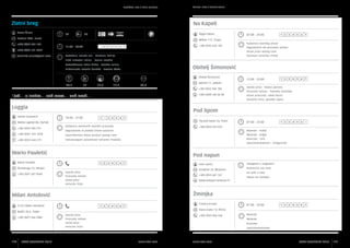 Središnja Istra / Istria centrale

Zlatni breg
Davor Črnac

Na Kapeli
54

Šegon Nevio

25

Prodani 33/1, Buzet
+385 (0)52 665 180

Central Istria / Zentralistrien

11:00 - 23:00

+385 (0)52 626 103

1 2 3 4 5 6 7

+385 (0)98 181 5877
jasminka.crnac@gmail.com

07:00 - 24:00

1 2 3 4 5 6 7

Milinki 112, Tinjan
Kušaonica istarskog pršuta
Degustazione del prosciutto istriano
Istrian pršut tasting room	
Kostraum istrischen Pršuts

Autohtona istarska jela - Kreativna kuhinja
Piatti autoctoni istriani - Cucina creativa
Autochthonous Istrian dishes - Creative cuisine

Obitelj Šimonović

Einheimische istrische Gerichte - Kreative Küche

Obitelj Šimonović

33,5

15

17,5

17,5

83,5

+385 (0)52 446 184
+385 (0)98 185 36 04

i još... e inoltre... and more... und noch...

Istarski pršut - Rolana panceta
Prosciutto istriano - Pancetta arrotolata
Istrian prosciutto, rolled bacon

Pod lipom
10:00 - 21:00

1 2 3 4 5 6 7

Trg pod lipom 2a, Pazin

Matka Laginje bb, Oprtalj
+385 (0)52 644 219

1 2 3 4 5 6 7

Istrischer Pršut, gerollter Speck

Loggia
Daniel Coslovich

12:00 - 22:00

Jadruhi 11, Jadruhi

Kušaonica autohtonih istarskih proizvoda

07:00 - 23:00

1 2 3 4 5 6 7

+385 (0)52 622 022

Degustazione di prodotti istriani autoctoni

Marende - Roštilj

+385 (0)91 555 7028

Autochthonous Istrian product tasting room	

Merende - Griglia

+385 (0)52 644 219

Verkostungsort autochtoner istrischer Produkte

Brunches - Grill
Zwischenmahlzeiten - Grillgerichte

Mario Pauletić

Pod napun

Mario Pauletić

1 2 3 4 5 6 7

Livio Lanča

Ženodraga 15, Višnjan
+385 (0)91 501 9648

Gradiziol 33, Motovun

Istarski pršut
Prosciutto istriano

+385 (0)52 681 767

Istrian pršut 	

Zalogajnica s pogledom
Rosticceria con vista
Inn with a view

www.antique-motovun.hr

Imbiss mit Ausblick

Istrischer Pršut

Žminjka

Milan Antolović
O.P.G. Milan Antolović

Fumica Erman

1 2 3 4 5 6 7

Bašići 28 b, Tinjan
+385 (0)91 566 5083

07:00 - 23:00

Istarski pršut

+385 (0)52 846 438

Marende
Merende
Brunches

Istrischer Pršut

ISTRA GOURMET 2013

Prosciutto istriano
Istrian pršut 	

160

1 2 3 4 5 6 7

Stara vrata 7 d, Žminj

Zwischenmahlzeiten

www.istra.com

www.istra.com

ISTRA GOURMET 2013

161

 