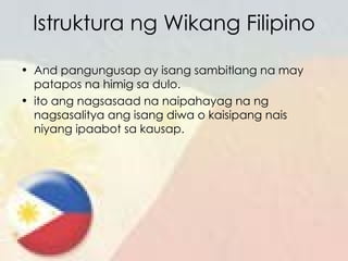 Istruktura ng Wikang Filipino ,[object Object],[object Object]