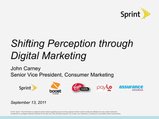 Shifting Perception through Digital Marketing John Carney  Senior Vice President, Consumer Marketing September 13, 2011 