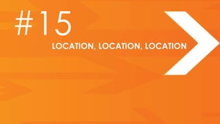 #15
 LOCATION, LOCATION, LOCATION
 