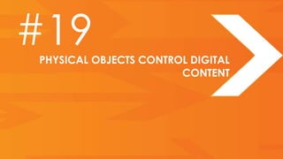 #19
PHYSICAL OBJECTS CONTROL DIGITAL
                       CONTENT
 