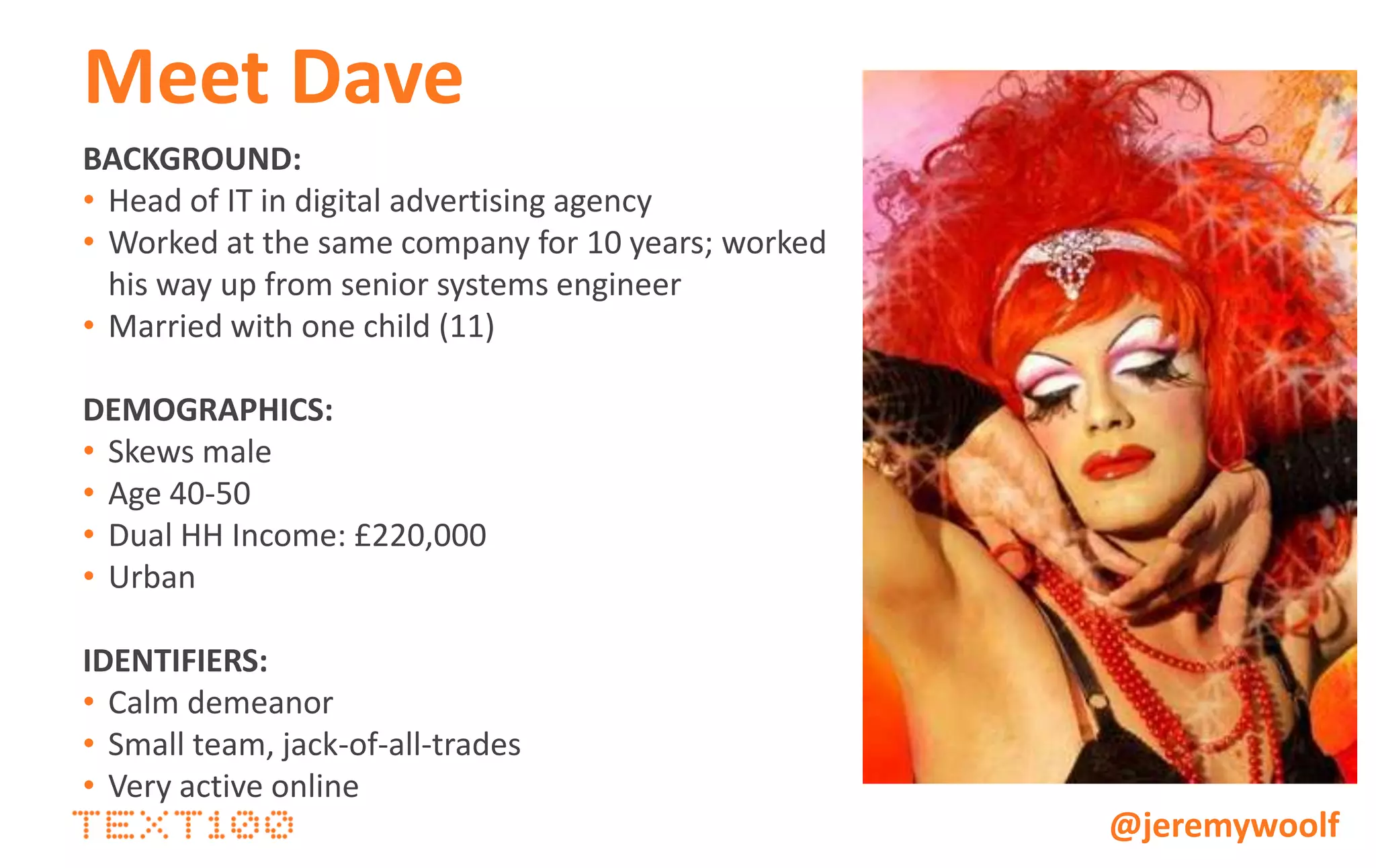 He’s hungry for content…
Most tech buyers become aware of
technology products by talking
with their peers/colleagues
(followed by industry
influencers and web search)
                           @jeremywoolf
 