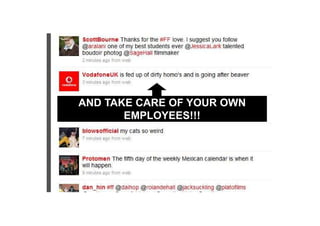 AND TAKE CARE OF YOUR OWN
       EMPLOYEES!!!
 