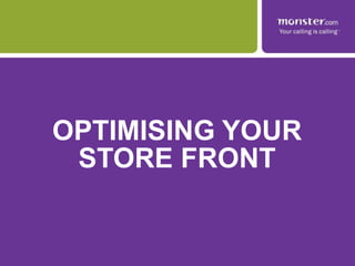 OPTIMISING YOUR
STORE FRONT
 