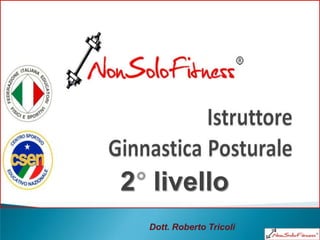 2 livello
  Dott. Roberto Tricoli
 