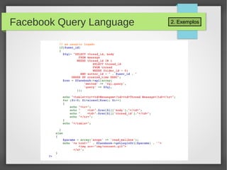 2. ExemplosFacebook Query Language
 