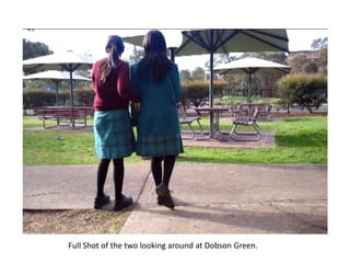 Full Shot of the two looking around at Dobson Green.