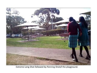 Extreme Long Shot followed by Panning Shotofthe playground.