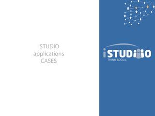 iSTUDIO applications CASES 