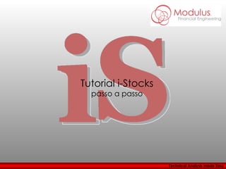 Tutorial i-Stocks
  passo a passo




                    Technical Analysis made Easy
 