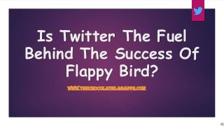 Is Twitter The Fuel
Behind The Success Of
Flappy Bird?
WWW.THECHOCOLATELABAPPS.COM
 