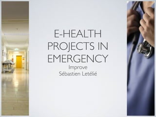 E-Health Projects In Emergency