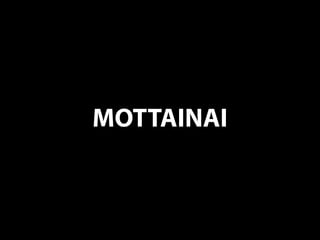 MOTTAINAI 
 