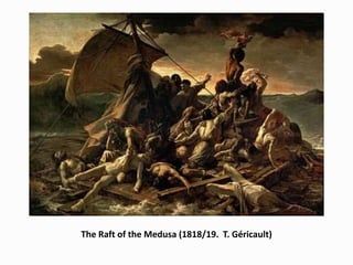 The Raft of the Medusa (1818/19. T. Géricault)
 