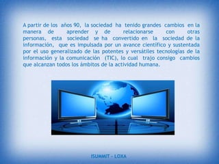 Edgar Pauta Guaya.DIRECTOR:Ing. María del Carmen Cabrera.TEMA:TIC´S Para la Educación.ISUMMIT – LOXA 