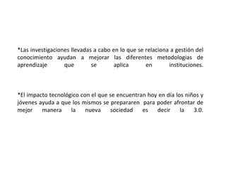 El aprendizaje invisible es diferente al aprendizaje formal.