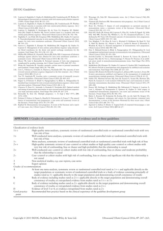 ISUOG Guidelines 263
110. Lopriore E, Slaghekke F, Oepkes D, Middeldorp JM, Vandenbussche FP, Walther FJ.
Hematological characteristics in neonates with twin anemia-polycythemia sequence
(TAPS). Prenat Diagn 2010; 30: 251–255.
111. Lopriore E, Slaghekke F, Oepkes D, Middeldorp JM, Vandenbussche FP, Walther
FJ. Clinical outcome in neonates with twin anemia-polycythemia sequence. Am J
Obstet Gynecol 2010; 203: 54.e1–5.
112. Lopriore E, Slaghekke F, Kersbergen KJ, de Vries LS, Drogtrop AP, Middel-
dorp JM, Oepkes D, Benders MJ. Severe cerebral injury in a recipient with twin
anemia-polycythemia sequence. Ultrasound Obstet Gynecol 2013; 41: 702–706.
113. Slaghekke F, van Klink JM, Koopman HM, Middeldorp JM, Oepkes D, Lopriore
E. Neurodevelopmental outcome in twin anemia-polycythemia sequence after laser
surgery for twin–twin transfusion syndrome. Ultrasound Obstet Gynecol 2014;
44: 316–321.
114. Genova L, Slaghekke F, Klumper FJ, Middeldorp JM, Steggerda SJ, Oepkes D,
Lopriore E. Management of twin anemia–polycythemia sequence using intrauter-
ine blood transfusion for the donor and partial exchange transfusion for the
recipient. Fetal Diagn Ther 2013; 34: 121–126.
115. Dhillon RK, Hillman SC, Pounds R, Morris RK, Kilby MD. Comparison of Solomon
technique against selective laser ablation for twin–twin transfusion syndrome: a
systematic review. Ultrasound Obstet Gynecol 2015; 46: 526–533.
116. Moore TR, Gale S, Benirschke K. Perinatal outcome of forty nine pregnancies
complicated by acardiac twinning. Am J Obstet Gynecol 1990; 163: 907–912.
117. Wong AE, Sepulveda W. Acardiac anomaly: current issues in prenatal assessment
and treatment. Prenat Diagn 2005; 25: 796–806.
118. Lewi L, Valencia C, Gonzalez E, Deprest J, Nicolaides KH. The outcome of twin
reversed arterial perfusion sequence diagnosed in the ﬁrst trimester. Am J Obstet
Gynecol 2010; 203: 213.e1–4.
119. Tan TY, Sepulveda W. Acardiac twin: a systematic review of minimally invasive
treatment modalities. Ultrasound Obstet Gynecol 2003; 22: 409–419.
120. Pagani G, D’Antonio F, Khalil A, Papageorghiou A, Bhide A, Thilaganathan B.
Intrafetal laser treatment for twin reversed arterial perfusion sequence: cohort study
and meta-analysis. Ultrasound Obstet Gynecol 2013; 42: 6–14.
121. Chaveeva P, Poon LC, Sotiriadis A, Kosinski P, Nicolaides KH. Optimal method
and timing of intrauterine intervention in twin reversed arterial perfusion sequence:
case study and meta-analysis. Fetal Diagn Ther 2014; 35: 267–279.
122. Benirschke K, Kim CK. Multiple pregnancy. 1. N Engl J Med 1973; 288:
1276–1284.
123. Prefumo F, Fichera A, Pagani G, Marella D, Valcamonico A, Frusca T. The natural
history of monoamniotic twin pregnancies: a case series and systematic review of
the literature. Prenat Diagn 2015; 35: 274–280.
124. Raphael SI. Monoamniotic twin pregnancy. A review of the literature and a report
of 5 new cases. Am J Obstet Gynecol 1961; 81: 323–330.
125. Wensinger JA, Daly RF. Monoamniotic twins. Am J Obstet Gynecol 1962; 83:
1254–1256.
126. Timmons JD, Dealvarez RR. Monoamniotic twin pregnancy. Am J Obstet Gynecol
1963; 86: 875–881.
127. Rossi AC, Prefumo F. Impact of cord entanglement on perinatal outcome of
monoamniotic twins: a systematic review of the literature. Ultrasound Obstet
Gynecol 2013; 41: 131–135.
128. Hack KE, Derks JB, Schaap AH, Lopriore E, Elias SG, Arabin B, Eggink AJ, Sollie
KM, Mol BW, Duvekot HJ, Willekes C, Go AT, Koopman-Esseboom C, Van-
denbussche FP, Visser GH. Perinatal outcome of monoamniotic twin pregnancies.
Obstet Gynecol 2009; 113: 353–360.
129. Van Mieghem T, De Heus R, Lewi L, Klaritsch P, Kollmann M, Baud D, Vial
Y, Shah PS, Ranzini AC, Mason L, Raio L, Lachat R, Barrett J, Khorsand V,
Windrim R, Ryan G. Prenatal management of monoamniotic twin pregnancies.
Obstet Gynecol 2014; 124: 498–506.
130. Dias T, Mahsud-Dornan S, Bhide A, Papageorghiou AT, Thilaganathan B. Cord
entanglement and perinatal outcome in monoamniotic twin pregnancies. Ultrasound
Obstet Gynecol 2010; 35: 201–204.
131. Aurioles-Garibay A, Hernandez-Andrade E, Romero R, Garcia M, Qureshi F,
Jacques SM, Ahn H, Yeo L, Chaiworapongsa T, Hassan SS. Presence of an umbil-
ical artery notch in monochorionic/monoamniotic twins. Fetal Diagn Ther 2014;
36: 305–311.
132. Middeldorp JM, Klumper FJ, Oepkes D, Lopriore E, Kanhai HH, Vandenbussche
FP. Selective feticide in monoamniotic twin pregnancies by umbilical cord occlusion
and transection. Fetal Diagn Ther 2008; 23: 121–125.
133. Quintero RA, Romero R, Reich H, Gonc¸alves L, Johnson MP, Carre˜no C, Evans MI.
In-utero percutaneous umbilical cord ligation in the management of complicated
monochorionic multiple gestations. Ultrasound Obstet Gynecol 1996; 8: 16–22.
134. Valsky DV, Martinez-Serrano MJ, Sanz M, Eixarch E, Acosta ER, Martinez JM,
Puerto B, Gratac´os E. Cord occlusion followed by laser cord transection in mono-
chorionic monoamniotic discordant twins. Ultrasound Obstet Gynecol 2011; 37:
684–688.
135. Peeters SH, Devlieger R, Middeldorp JM, DeKoninck P, Deprest J, Lopriore E,
Lewi L, Klumper FJ, Kontopoulos E, Quintero R, Oepkes D. Fetal surgery in
complicated monoamniotic pregnancies: case series and systematic review of the
literature. Prenat Diagn 2014; 34: 586–591.
136. Baken L, Rousian M, Kompanje EJ, Koning AH, van der Spek PJ, Steegers EA,
Exalto N. Diagnostic techniques and criteria for ﬁrst-trimester conjoined twin
documentation: a review of the literature illustrated by three recent cases. Obstet
Gynecol Surv 2013; 68: 743–752.
137. Agarwal U, Dahiya P, Khosla A. Vaginal birth of conjoined thoracopagus: a rare
event. Arch Gynecol Obstet 2003; 269: 66–67.
APPENDIX 1 Grades of recommendations and levels of evidence used in these guidelines
Classiﬁcation of evidence levels
1++ High-quality meta-analyses, systematic reviews of randomized controlled trials or randomized controlled trials with very
low risk of bias
1+ Well-conducted meta-analyses, systematic reviews of randomized controlled trials or randomized controlled trials with
low risk of bias
1– Meta-analyses, systematic reviews of randomized controlled trials or randomized controlled trials with high risk of bias
2++ High-quality systematic reviews of case–control or cohort studies or high-quality case–control or cohort studies with
very low risk of confounding, bias or chance and high probability that the relationship is causal
2+ Well-conducted case–control or cohort studies with low risk of confounding, bias or chance and moderate probability
that the relationship is causal
2– Case–control or cohort studies with high risk of confounding, bias or chance and signiﬁcant risk that the relationship is
not causal
3 Non-analytical studies, e.g. case reports, case series
4 Expert opinion
Grades of recommendations
A At least one meta-analysis, systematic review or randomized controlled trial rated as 1++ and applicable directly to the
target population; or systematic review of randomized controlled trials or a body of evidence consisting principally of
studies rated as 1+ applicable directly to the target population and demonstrating overall consistency of results
B Body of evidence including studies rated as 2++ applicable directly to the target population and demonstrating overall
consistency of results; or extrapolated evidence from studies rated as 1++ or 1+
C Body of evidence including studies rated as 2+ applicable directly to the target population and demonstrating overall
consistency of results; or extrapolated evidence from studies rated as 2++
D Evidence of level 3 or 4; or evidence extrapolated from studies rated as 2+
Good practice
point
Recommended best practice based on the clinical experience of the guideline development group
Copyright © 2015 ISUOG. Published by John Wiley & Sons Ltd. Ultrasound Obstet Gynecol 2016; 47: 247–263.
 