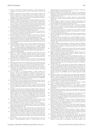 ISUOG Guidelines 311
71. Lausman A, McCarthy FP, Walker M, Kingdom J. Screening, diagnosis, and
management of intrauterine growth restriction. J Obstet Gynaecol Can 2012; 34:
17–28.
72. Institute of Obstetricians and Gynaecologists, Royal College of Physicians of
Ireland and Directorate of Clinical Strategy and Programmes, Health Service
Executive. Guideline No 28. Fetal growth restriction - recognition, diagnosis &
management. 2017. https://www.hse.ie/eng/services/publications/clinical-strategy-
and-programmes/fetal-growth-restriction.pdf
73. Vayssière C, Sentilhes L, Ego A, Bernard C, Cambourieu D, Flamant C, Gascoin G,
Gaudineau A, Grangé G, Houfflin-Debarge V, Langer B, Malan V, Marcorelles P,
Nizard J, Perrotin F, Salomon L, Senat MV, Serry A, Tessier V, Truffert P, Tsat-
saris V, Arnaud C, Carbonne B. Fetal growth restriction and intra-uterine growth
restriction: guidelines for clinical practice from the French College of Gynaecologists
and Obstetricians. Eur J Obstet Gynecol Reprod Biol 2015; 193: 10–18.
74. New Zealand Maternal Fetal Medicine Network. Guideline for the management of
suspected small for gestational age singleton pregnancies and infants after 34 weeks’
gestation. New Zealand Maternal Fetal Medicine Network; 2014.
75. Magann EF, Haram K, Ounpraseuth S, Mortensen JH, Spencer HJ, Morrison JC.
Use of antenatal corticosteroids in special circumstances: a comprehensive review.
Acta Obstet Gynecol Scand 2017; 96: 395–409.
76. Simchen MJ, Alkazaleh F, Adamson SL, Windrim R, Telford J, Beyene J, Kingdom J.
The fetal cardiovascular response to antenatal steroids in severe early-onset
intrauterine growth restriction. Am J Obstet Gynecol 2004; 190: 296–304.
77. Wolf HT, Huusom LD, Henriksen TB, Hegaard HK, Brok J, Pinborg A. Magnesium
sulphate for fetal neuroprotection at imminent risk for preterm delivery: a systematic
review with meta-analysis and trial sequential analysis. BJOG 2020. DOI: 10.1111/
1471-0528.16238.
78. Antenatal Magnesium Sulfate for Neuroprotection Guideline Development Panel.
Antenatal Magnesium Sulphate Prior to Preterm Birth for Neuroprotection
of the Fetus, Infant and Child. Adelaide: University of Adelaide, Australia
2010. https://cdn.auckland.ac.nz/assets/liggins/docs/Antenatal%20magnesium
%20sulphate%20prior%20to%20preterm%20birth%20for%20neuroprotection
%20of%20the%20fetus,%20infant%20&%20child,%20National%20clinical
%20practice%20guidelines.pdf
79. Stockley EL, Ting JY, Kingdom JC, McDonald SD, Barrett JF, Synnes AR,
Monterrosa L, Shah PS; Canadian Neonatal Network; Canadian Neonatal
Follow-up Network; Canadian Preterm Birth Network Investigators. Intrapartum
magnesium sulfate is associated with neuroprotection in growth-restricted fetuses.
Am J Obstet Gynecol 2018; 219: 606.e1–8.
80. GRIT Study Group. A randomised trial of timed delivery for the compromised
preterm fetus: short term outcomes and Bayesian interpretation. BJOG 2003; 110:
27–32.
81. Thornton JG, Hornbuckle J, Vail A, Spiegelhalter DJ, Levene M; GRIT study group.
Infant wellbeing at 2 years of age in the Growth Restriction Intervention Trial
(GRIT): multicentred randomised controlled trial. Lancet 2004; 364: 513–520.
82. Walker DM, Marlow N, Upstone L, Gross H, Hornbuckle J, Vail A, Wolke D,
Thornton JG. The Growth Restriction Intervention Trial: long-term outcomes in
a randomized trial of timing of delivery in fetal growth restriction. Am J Obstet
Gynecol 2011; 204: 34.e1–9.
83. Lees CC, Marlow N, van Wassenaer-Leemhuis A, Arabin B, Bilardo CM,
Brezinka C, Calvert S, Derks JB, Diemert A, Duvekot JJ, Ferrazzi E, Frusca T,
Ganzevoort W, Hecher K, Martinelli P, Ostermayer E, Papageorghiou AT,
Schlembach D, Schneider KT, Thilaganathan B, Todros T, Valcamonico A, Visser
GH, Wolf H; TRUFFLE study group. 2 year neurodevelopmental and intermediate
perinatal outcomes in infants with very preterm fetal growth restriction (TRUFFLE):
a randomised trial. Lancet 2015; 385: 2162–2172.
84. Parra-Saavedra M, Crovetto F, Triunfo S, Savchev S, Peguero A, Nadal A, Parra G,
Gratacos E, Figueras F. Placental findings in late-onset SGA births without Doppler
signs of placental insufficiency. Placenta 2013; 34: 1136–1141.
85. Parra-Saavedra M, Crovetto F, Triunfo S, Savchev S, Parra G, Sanz M, Gratacos E,
Figueras F. Added value of umbilical vein flow as a predictor of perinatal outcome
in term small-for-gestational-age fetuses. Ultrasound Obstet Gynecol 2013; 42:
189–195.
86. Stampalija T, Thornton J, Marlow N, Napolitano R, Bhide A, Pickles T, Bilardo CM,
Gordijn SJ, Gyselaers W, Valensise H, Hecher K, Sande RK, Lindgren P, Bergman E,
Arabin B, Breeze AC, Wee L, Ganzevoort W, Richter J, Berger A, Brodszki J, Derks J,
Mecacci F, Maruotti GM, Myklestad K, Lobmaier SM, Prefumo F, Klaritsch P,
Calda P, Ebbing C, Frusca T, Raio L, Visser GHA, Krofta L, Cetin I, Ferrazzi E,
Cesari E, Wolf H, Lees CC; on behalf of the TRUFFLE-2 Group. Fetal cerebral
Doppler changes and outcome in late preterm fetal growth restriction: prospective
cohort study. Ultrasound Obstet Gynecol 2020; 56: 173–181.
87. Cruz-Martı́nez R, Figueras F, Hernandez-Andrade E, Oros D, Gratacos E. Fetal
brain Doppler to predict cesarean delivery for nonreassuring fetal status in term
small-for-gestational-age fetuses. Obstet Gynecol 2011; 117: 618–626.
88. Severi FM, Bocchi C, Visentin A, Falco P, Cobellis L, Florio P, Zagonari S,
Pilu G. Uterine and fetal cerebral Doppler predict the outcome of third-trimester
small-for-gestational age fetuses with normal umbilical artery Doppler. Ultrasound
Obstet Gynecol 2002; 19: 225–228.
89. Hershkovitz R, Kingdom JC, Geary M, Rodeck CH. Fetal cerebral blood flow
redistribution in late gestation: identification of compromise in small fetuses with
normal umbilical artery Doppler. Ultrasound Obstet Gynecol 2000; 15: 209–212.
90. Oros D, Figueras F, Cruz-Martinez R, Padilla N, Meler E, Hernandez-Andrade E,
Gratacos E. Middle versus anterior cerebral artery Doppler for the prediction of
perinatal outcome and neonatal neurobehavior in term small-for-gestational-age
fetuses with normal umbilical artery Doppler. Ultrasound Obstet Gynecol 2010;
35: 456–461.
91. Eixarch E, Meler E, Iraola A, Illa M, Crispi F, Hernandez-Andrade E, Gratacos E,
Figueras F. Neurodevelopmental outcome in 2-year-old infants who were
small-for-gestational age term fetuses with cerebral blood flow redistribution.
Ultrasound Obstet Gynecol 2008; 32: 894–899.
92. Odibo AO, Riddick C, Pare E, Stamilio DM, Macones GA. Cerebroplacental
Doppler ratio and adverse perinatal outcomes in intrauterine growth restriction:
evaluating the impact of using gestational age-specific reference values. J Ultrasound
Med 2005; 24: 1223–1228.
93. Gramellini D, Folli MC, Raboni S, Vadora E, Merialdi A. Cerebral-umbilical
Doppler ratio as a predictor of adverse perinatal outcome. Obstet Gynecol 1992;
79: 416–420.
94. Habek D, Salihagić A, Jugović D, Herman R. Doppler cerebro-umbilical ratio
and fetal biophysical profile in the assessment of peripartal cardiotocography in
growth-retarded fetuses. Fetal Diagn Ther 2007; 22: 452–456.
95. Savchev S, Figueras F, Cruz-Martinez R, Illa M, Botet F, Gratacos E. Estimated
weight centile as a predictor of perinatal outcome in small-for-gestational-age
pregnancies with normal fetal and maternal Doppler indices. Ultrasound Obstet
Gynecol 2012; 39: 299–303.
96. Murray E, Fernandes M, Fazel M, Kennedy SH, Villar J, Stein A. Differential effect
of intrauterine growth restriction on childhood neurodevelopment: a systematic
review. BJOG 2015; 122: 1062–1072.
97. Arcangeli T, Thilaganathan B, Hooper R, Khan KS, Bhide A. Neurodevelopmental
delay in small babies at term: a systematic review. Ultrasound Obstet Gynecol
2012; 40: 267–275.
98. Van Wassenaer-Leemhuis AG, Marlow N, Lees C, Wolf H; TRUFFLE investigators.
The association of neonatal morbidity with long-term neurological outcome in
infants who were growth restricted and preterm at birth: secondary analyses from
TRUFFLE (Trial of Randomized Umbilical and Fetal Flow in Europe). BJOG 2017;
124: 1072–1078.
99. Caradeux J, Martinez-Portilla RJ, Peguero A, Sotiriadis A, Figueras F. Diagnostic
performance of third-trimester ultrasound for the prediction of late-onset fetal
growth restriction: a systematic review and meta-analysis. Am J Obstet Gynecol
2019; 220: 449–459.e19.
100. Mallard EC, Williams CE, Johnston BM, Gluckman PD. Increased vulnerability
to neuronal damage after umbilical cord occlusion in fetal sheep with advancing
gestation. Am J Obstet Gynecol 1994; 170: 206–214.
101. Figueras F, Fernandez S, Eixarch E, Gomez O, Martinez JM, Puerto B, Gratacos E.
Middle cerebral artery pulsatility index: reliability at different sampling sites.
Ultrasound Obstet Gynecol 2006; 28: 809–813.
102. Boers KE, Vijgen SM, Bijlenga D, van der Post JA, Bekedam DJ, Kwee A, van
der Salm PC, van Pampus MG, Spaanderman ME, de Boer K, Duvekot JJ, Bremer
HA, Hasaart TH, Delemarre FM, Bloemenkamp KW, van Meir CA, Willekes C,
Wijnen EJ, Rijken M, le Cessie S, Roumen FJ, Thornton JG, van Lith JM, Mol BW,
Scherjon SA; DIGITAT study group. Induction versus expectant monitoring for
intrauterine growth restriction at term: randomised equivalence trial (DIGITAT).
BMJ 2010; 341: c7087.
103. van Wyk L, Boers KE, van der Post JA, van Pampus MG, van Wassenaer AG,
van Baar AL, Spaanderdam ME, Becker JH, Kwee A, Duvekot JJ, Bremer HA,
Delemarre FM, Bloemenkamp KW, de Groot CJ, Willekes C, Roumen FJ, van
Lith JM, Mol BW, le Cessie S, Scherjon SA; DIGITAT Study Group. Effects on
(neuro)developmental and behavioral outcome at 2 years of age of induced labor
compared with expectant management in intrauterine growth-restricted infants:
long-term outcomes of the DIGITAT trial. Am J Obstet Gynecol 2012; 206:
406.e1–7.
104. Boers KE, van Wyk L, van der Post JA, Kwee A, van Pampus MG, Spaanderdam
ME, Duvekot JJ, Bremer HA, Delemarre FM, Bloemenkamp KW, de Groot CJ,
Willekes C, Rijken M, Roumen FJ, Thornton JG, van Lith JM, Mol BW, le
Cessie S, Scherjon SA; DIGITAT Study Group. Neonatal morbidity after induction
vs expectant monitoring in intrauterine growth restriction at term: a subanalysis of
the DIGITAT RCT. Am J Obstet Gynecol 2012; 206: 344.e1–7.
105. Savchev S, Figueras F, Gratacos E. Survey on the current trends in managing
intrauterine growth restriction. Fetal Diagn Ther 2014; 36: 129–135.
106. Meher S, Hernandez-Andrade E, Basheer SN, Lees C. Impact of cerebral
redistribution on neurodevelopmental outcome in small-for-gestational-age or
growth-restricted babies: a systematic review. Ultrasound Obstet Gynecol 2015;
46: 398–404.
107. Hernandez-Andrade E, Stampalija T, Figueras F. Cerebral blood flow studies in the
diagnosis and management of intrauterine growth restriction. Curr Opin Obstet
Gynecol 2013; 25: 138–144.
108. DeVore GR. The importance of the cerebroplacental ratio in the evaluation of fetal
well-being in SGA and AGA fetuses. Am J Obstet Gynecol 2015; 213: 5–15.
109. Gardosi J, Francis A. Adverse pregnancy outcome and association with small for
gestational age birthweight by customized and population-based percentiles. Am J
Obstet Gynecol 2009; 201: 28.e1–8.
110. Paules C, Dantas AP, Miranda J, Crovetto F, Eixarch E, Rodriguez-Sureda V,
Dominguez C, Casu G, Rovira C, Nadal A, Crispi F, Gratacós E. Premature
placental aging in term small-for-gestational-age and growth-restricted fetuses.
Ultrasound Obstet Gynecol 2019; 53: 615–622.
111. Parra-Saavedra M, Simeone S, Triunfo S, Crovetto F, Botet F, Nadal A, Gratacos E,
Figueras F. Correlation between histological signs of placental underperfusion
and perinatal morbidity in late-onset small-for-gestational-age fetuses. Ultrasound
Obstet Gynecol 2015; 45: 149–155.
112. Zhu MY, Milligan N, Keating S, Windrim R, Keunen J, Thakur V, Ohman A,
Portnoy S, Sled JG, Kelly E, Yoo SJ, Gross-Wortmann L, Jaeggi E, Macgowan
CK, Kingdom JC, Seed M. The hemodynamics of late-onset intrauterine growth
restriction by MRI. Am J Obstet Gynecol 2016; 214: 367.e1–17.
113. Roberts LA, Ling HZ, Poon LC, Nicolaides KH, Kametas NA. Maternal
hemodynamics, fetal biometry and Doppler indices in pregnancies followed up for
suspected fetal growth restriction. Ultrasound Obstet Gynecol 2018; 52: 507–514.
114. Cruz-Martinez R, Savchev S, Cruz-Lemini M, Mendez A, Gratacos E,
Figueras F. Clinical utility of third-trimester uterine artery Doppler in the
Copyright © 2020 ISUOG. Published by John Wiley & Sons Ltd. Ultrasound Obstet Gynecol 2020; 56: 298–312.
 