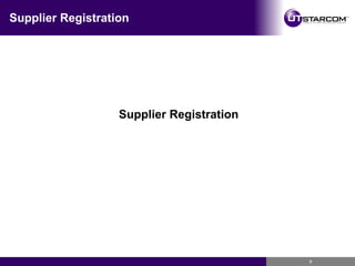 Supplier Registration Supplier Registration 
