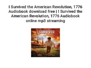 I Survived the American Revolution, 1776
Audiobook download free | I Survived the
American Revolution, 1776 Audiobook
online mp3 streaming
 