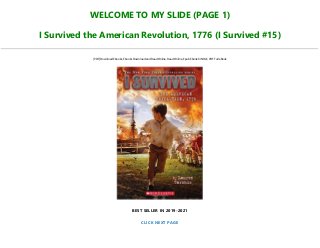 WELCOME TO MY SLIDE (PAGE 1)
I Survived the American Revolution, 1776 (I Survived #15)
[PDF] Download Ebooks, Ebooks Download and Read Online, Read Online, Epub Ebook KINDLE, PDF Full eBook
BEST SELLER IN 2019-2021
CLICK NEXT PAGE
 