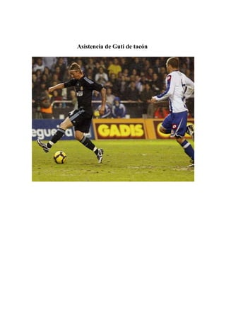 Asistencia de Guti de tacón

 
