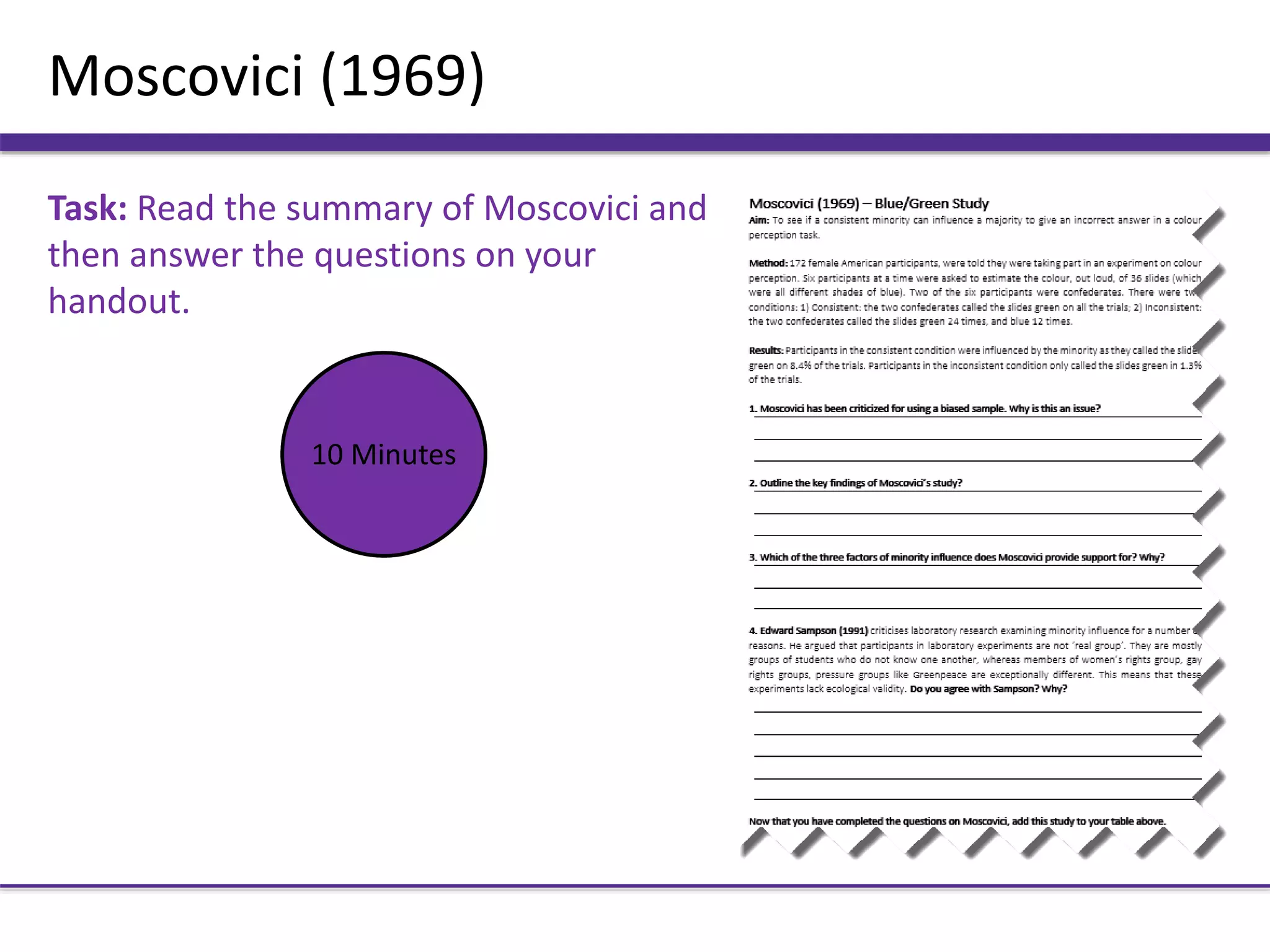 Moscovici (1969)
Task: Read the summary of Moscovici and
then answer the questions on your
handout.
10 Minutes
 