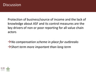 Why smallholder pig value chain actors are not willing to report disease outbreak or comply to animal movement restrictions in Uganda