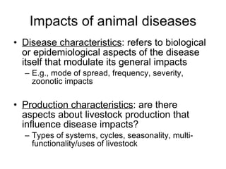 The poverty impacts of animal diseases in developing countries: new roles, new demands for economics and epidemiology