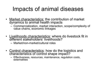 The poverty impacts of animal diseases in developing countries: new roles, new demands for economics and epidemiology