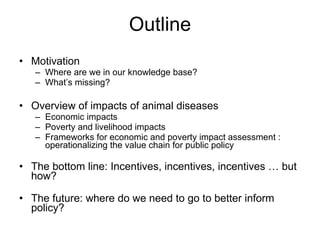 The poverty impacts of animal diseases in developing countries: new roles, new demands for economics and epidemiology
