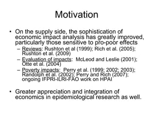 The poverty impacts of animal diseases in developing countries: new roles, new demands for economics and epidemiology