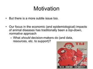 The poverty impacts of animal diseases in developing countries: new roles, new demands for economics and epidemiology