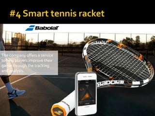 The company offers a service
to help players improve their
game through the tracking
and analysis.
 