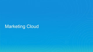 Marketing Cloud
 
