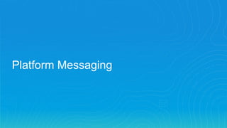 Platform Messaging
 