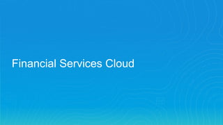 Financial Services Cloud
 