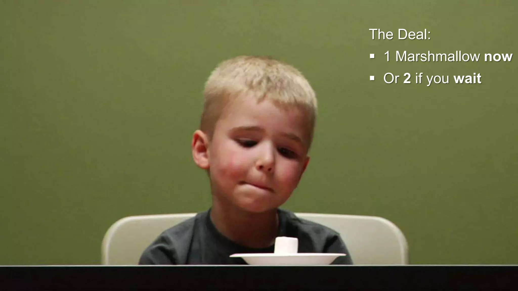 © IDC Visit us at IDC.com and follow us on Twitter: 109
The Deal:
 1 Marshmallow now
 Or 2 if you wait
 