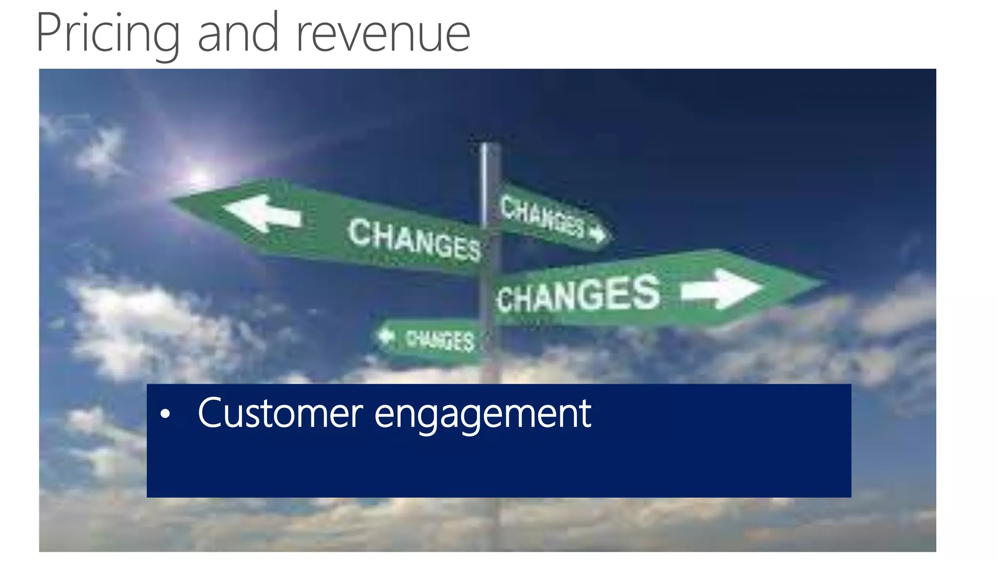 • Customer engagement
 