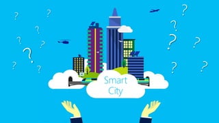 Smart
City
 