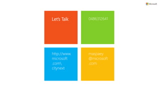 Let’s Talk
http://www.
microsoft
.com
citynext
0486312641
maspaey
@microsoft
.com
 