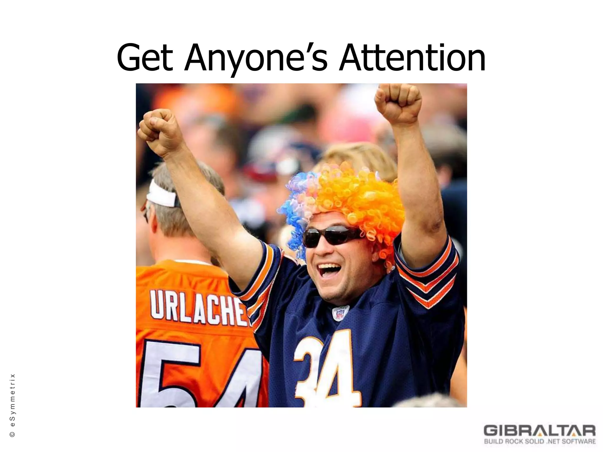 Get Anyone’s Attention