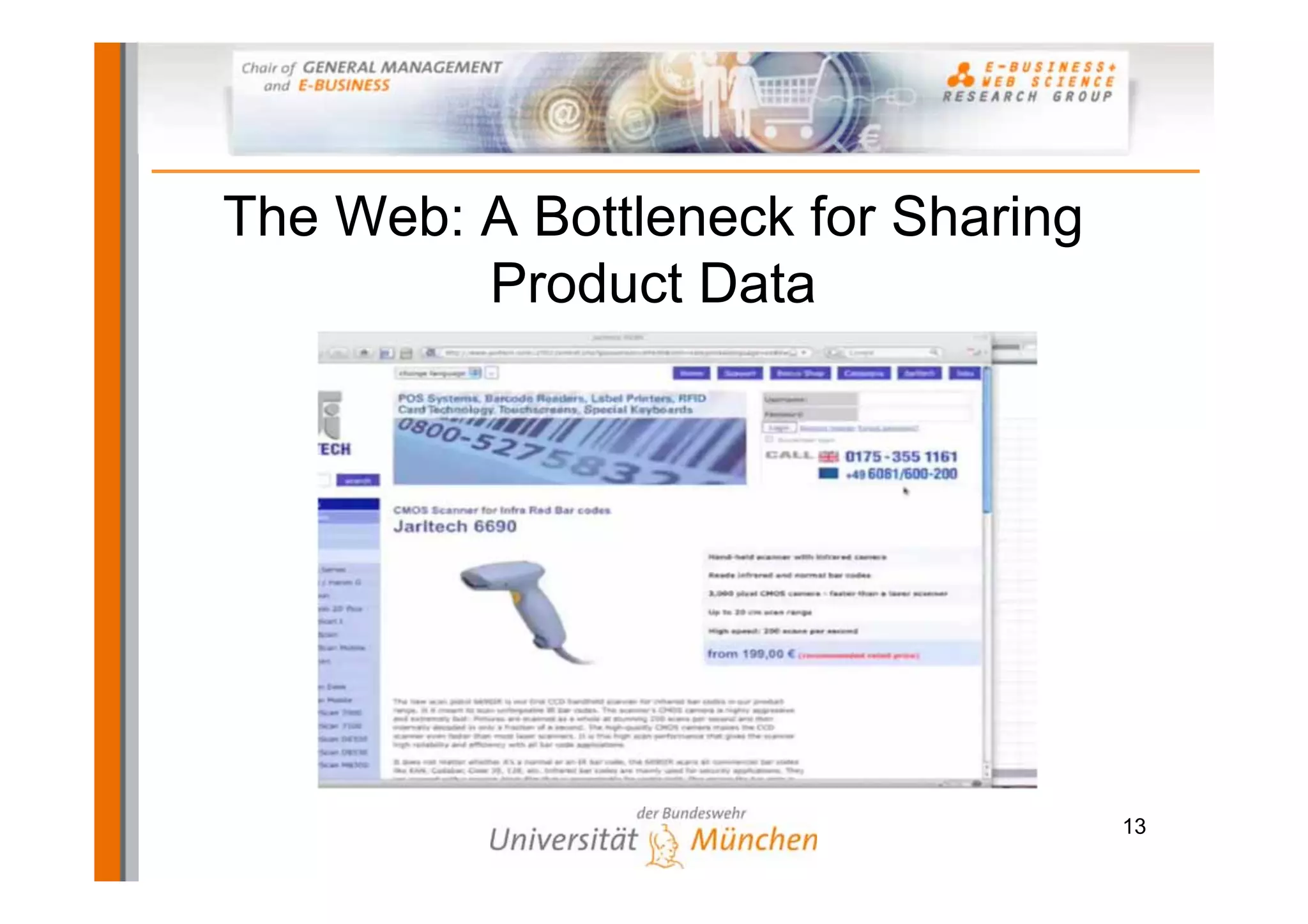 The Web: A Bottleneck for Sharing
         Product Data




                                    13
 