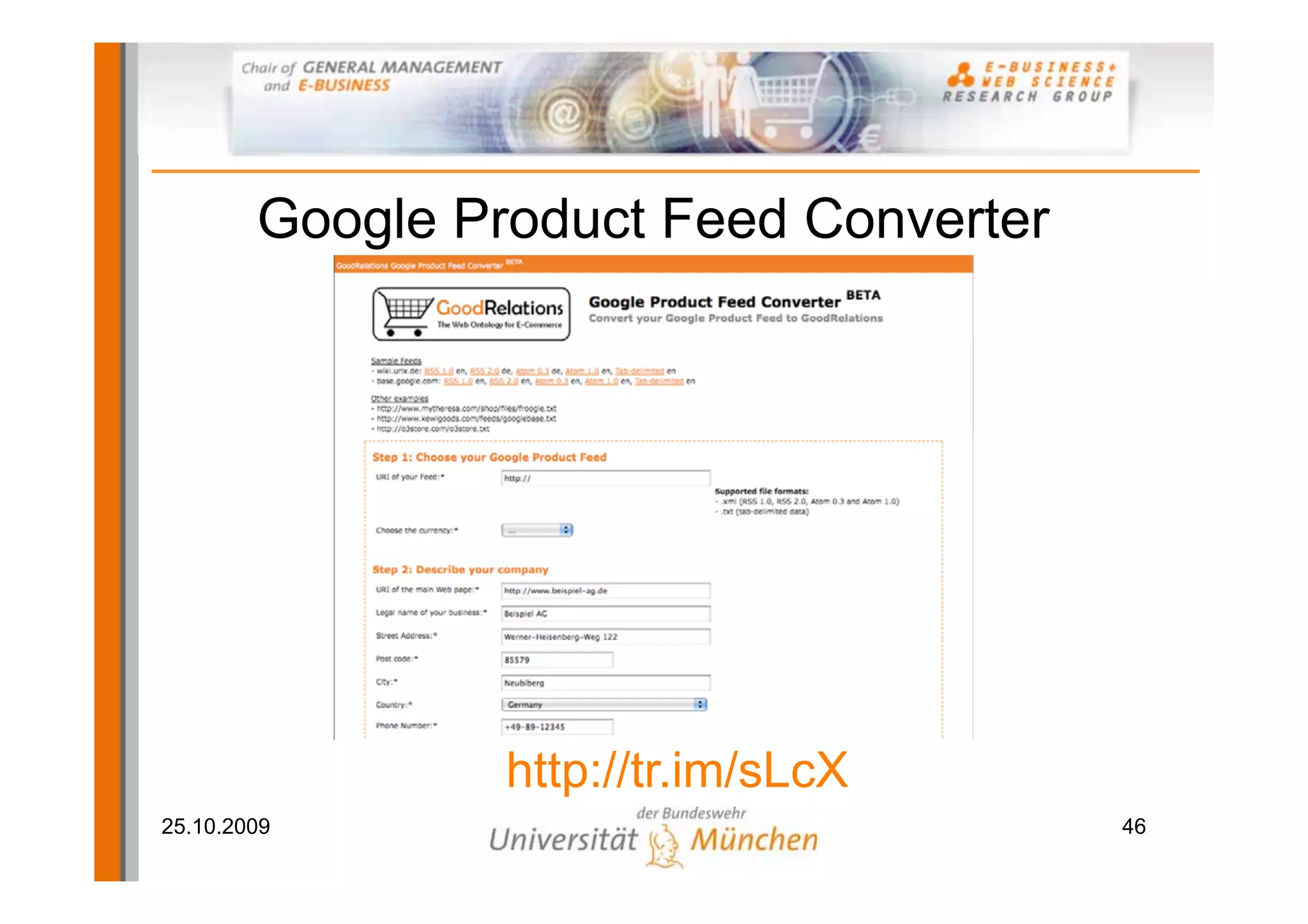 Google Product Feed Converter




                 http://tr.im/sLcX
25.10.2009                              46
 