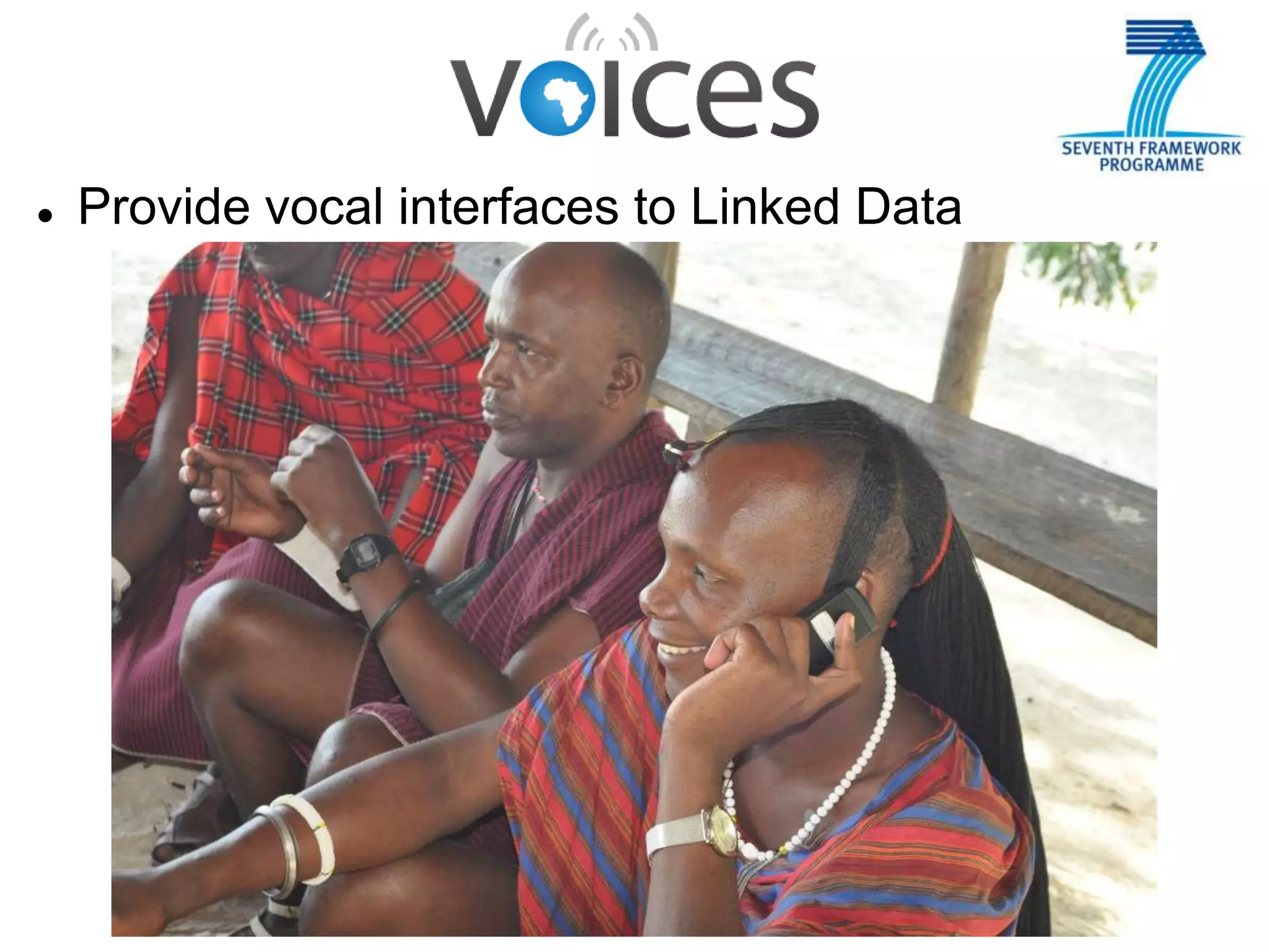    Provide vocal interfaces to Linked Data
 