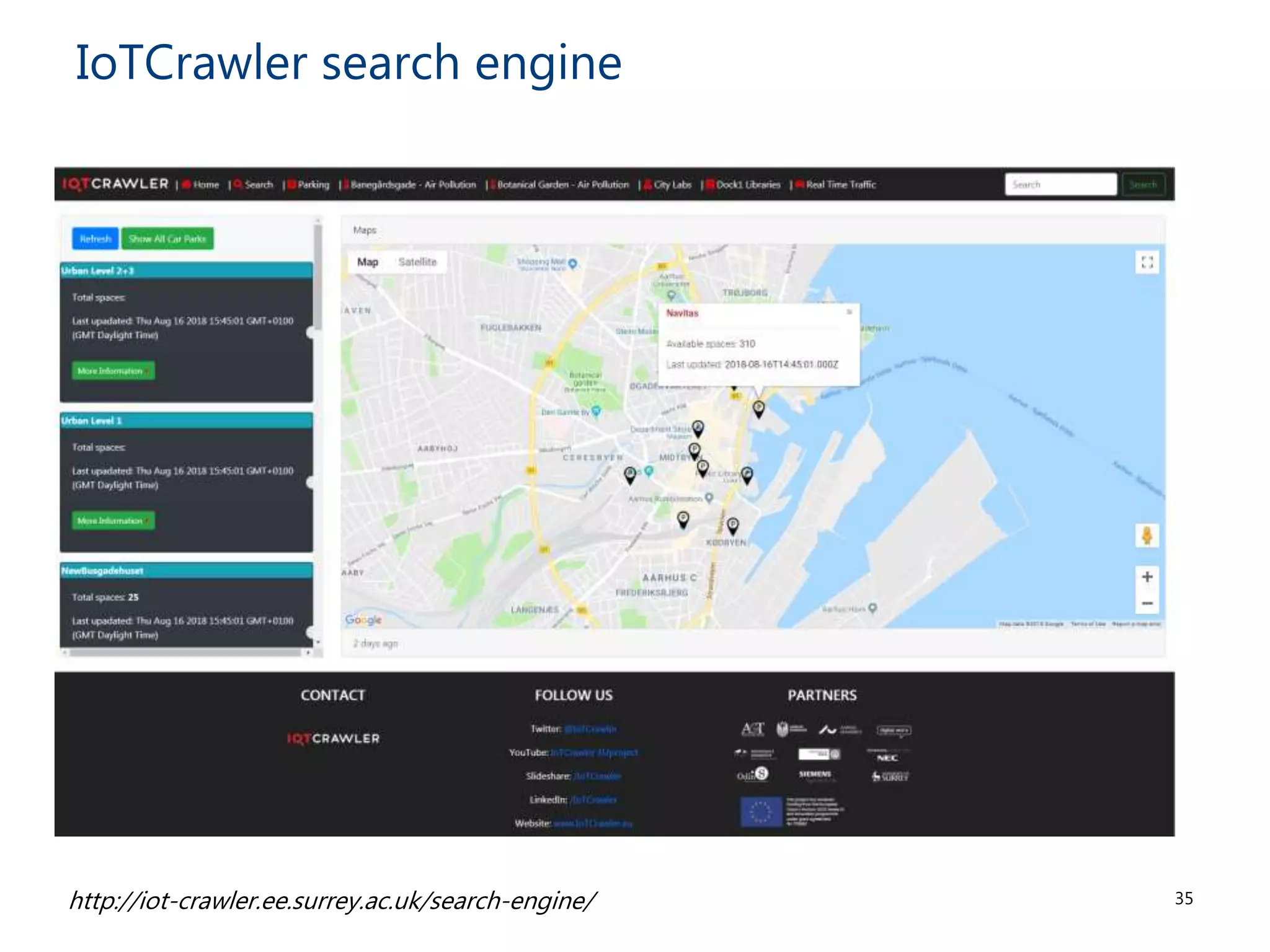 IoTCrawler search engine
35http://iot-crawler.ee.surrey.ac.uk/search-engine/
 
