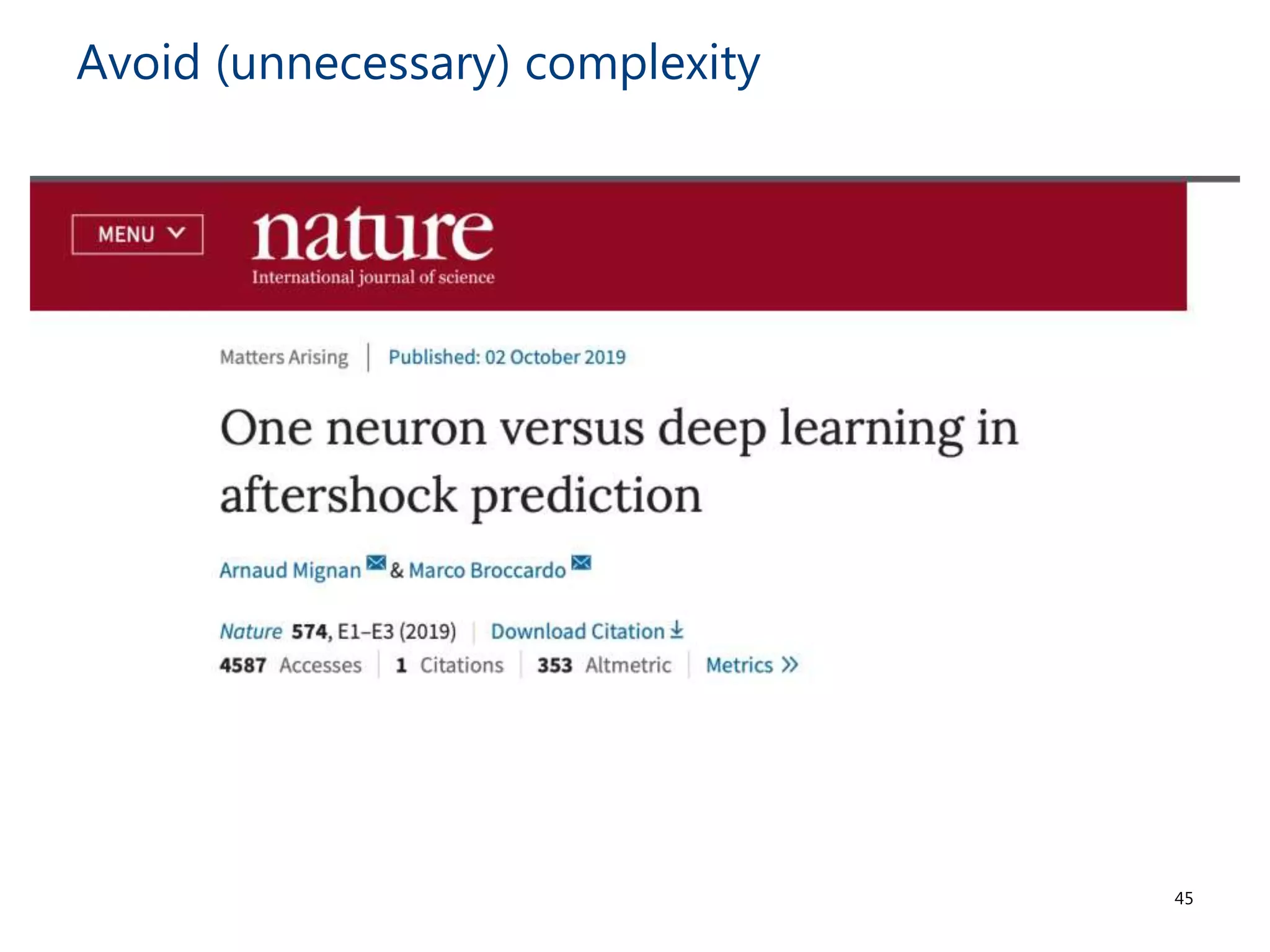 Avoid (unnecessary) complexity
45
 