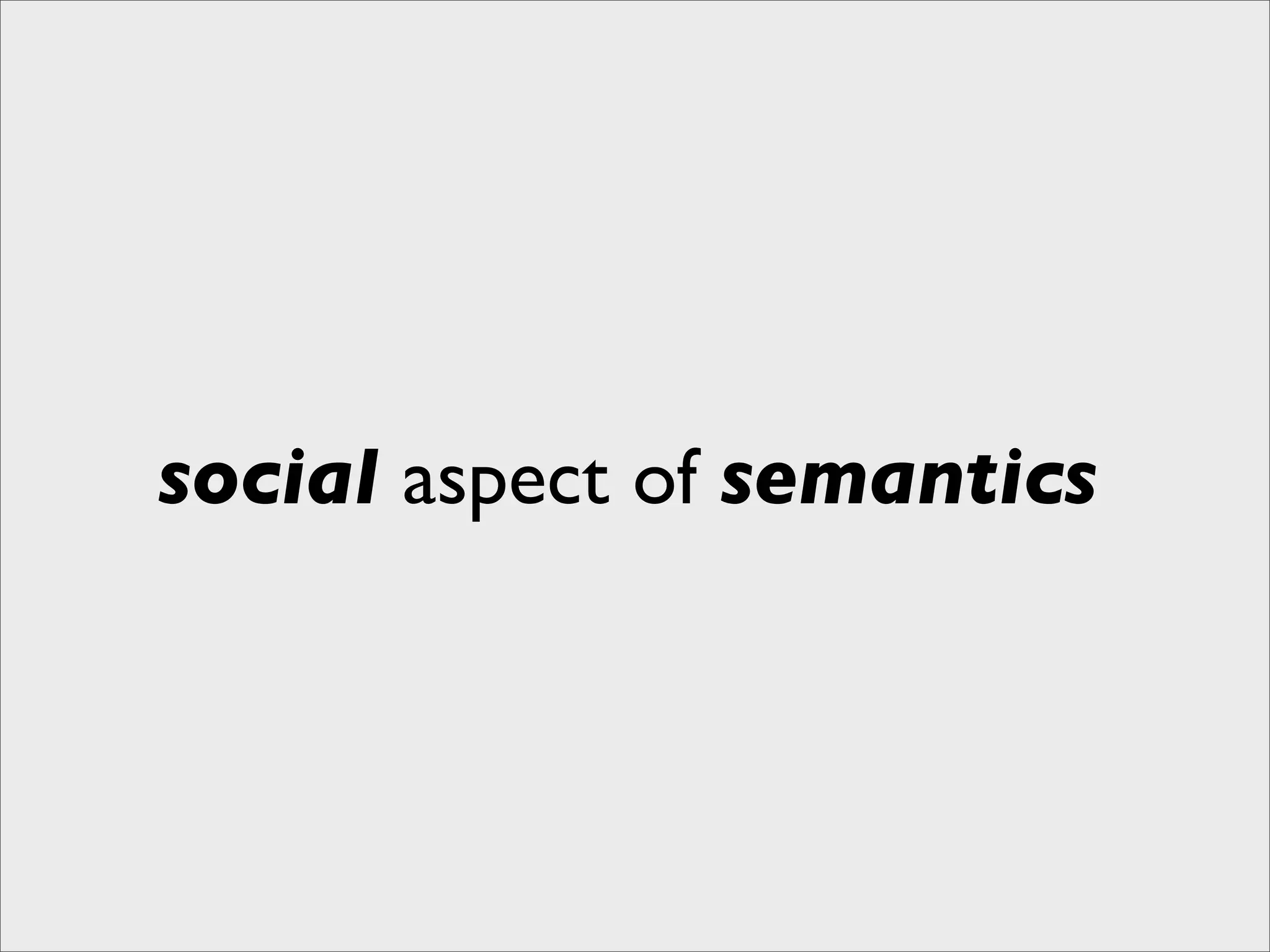 social aspect of semantics
 